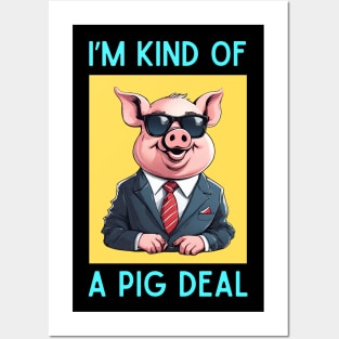 I'm Kind Of A Pig Deal | Pig Pun Posters and Art